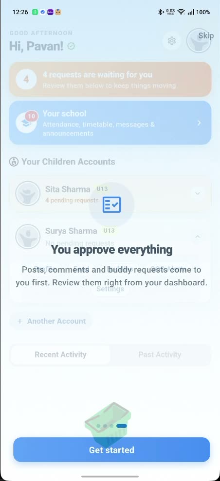 A card over the parent dashboard on first sign-in reading You approve everything: posts, comments and buddy requests come to you first, review them right from your dashboard, above a Get started button.